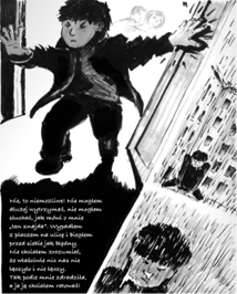 Czarno-biały rysunek przedstawia zdenerwowanego chłopca w czarnym ubraniu, który zamaszyście wszedł do pomieszczenia. W lewym dolnym rogu na czarnym tle widać tekst. Po prawej stronie jest narysowane wspomnienie tego chłopca. Klęczy on załamany w strugach deszczu, za jego plecami jest kamienica.