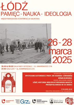 Plakat do międzynarodowej konferencji naukowej „Łódź: Pamięć – Nauka – Ideologia”, która odbyła się w dniach 26–28 marca 2025 roku na Wydziale Filozoficzno-Historycznym Uniwersytetu Łódzkiego