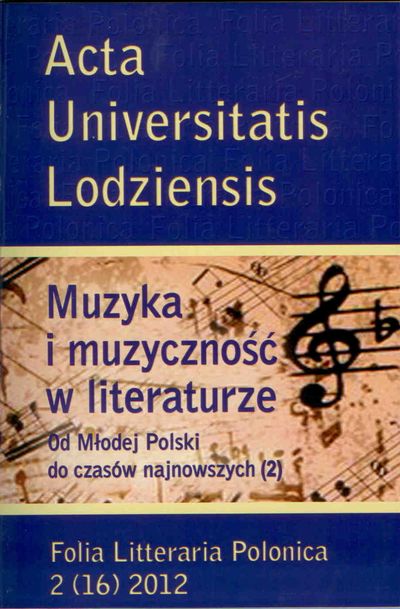 					Pokaż  Tom 16 Nr 2 (2012): Muzyka i muzyczność w literaturze. Od Młodej Polski do czasów najnowszych (2)
				