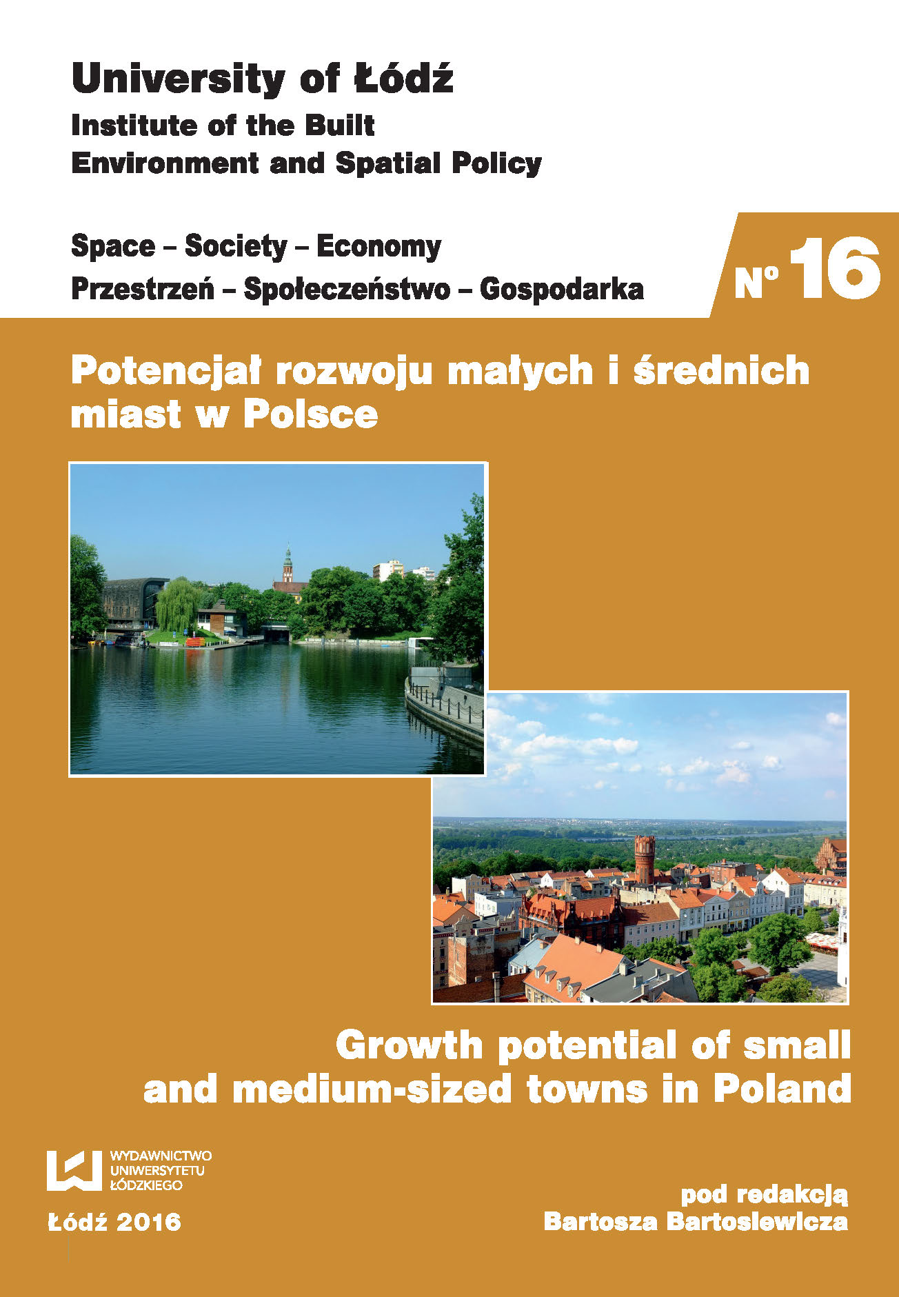 					Pokaż  Nr 16 (2016): Potencjał rozwoju małych i średnich miast w Polsce
				
