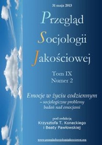 					View Vol. 9 No. 2 (2013): Emocje w życiu codziennym – socjologiczne problemy badań nad emocjami
				