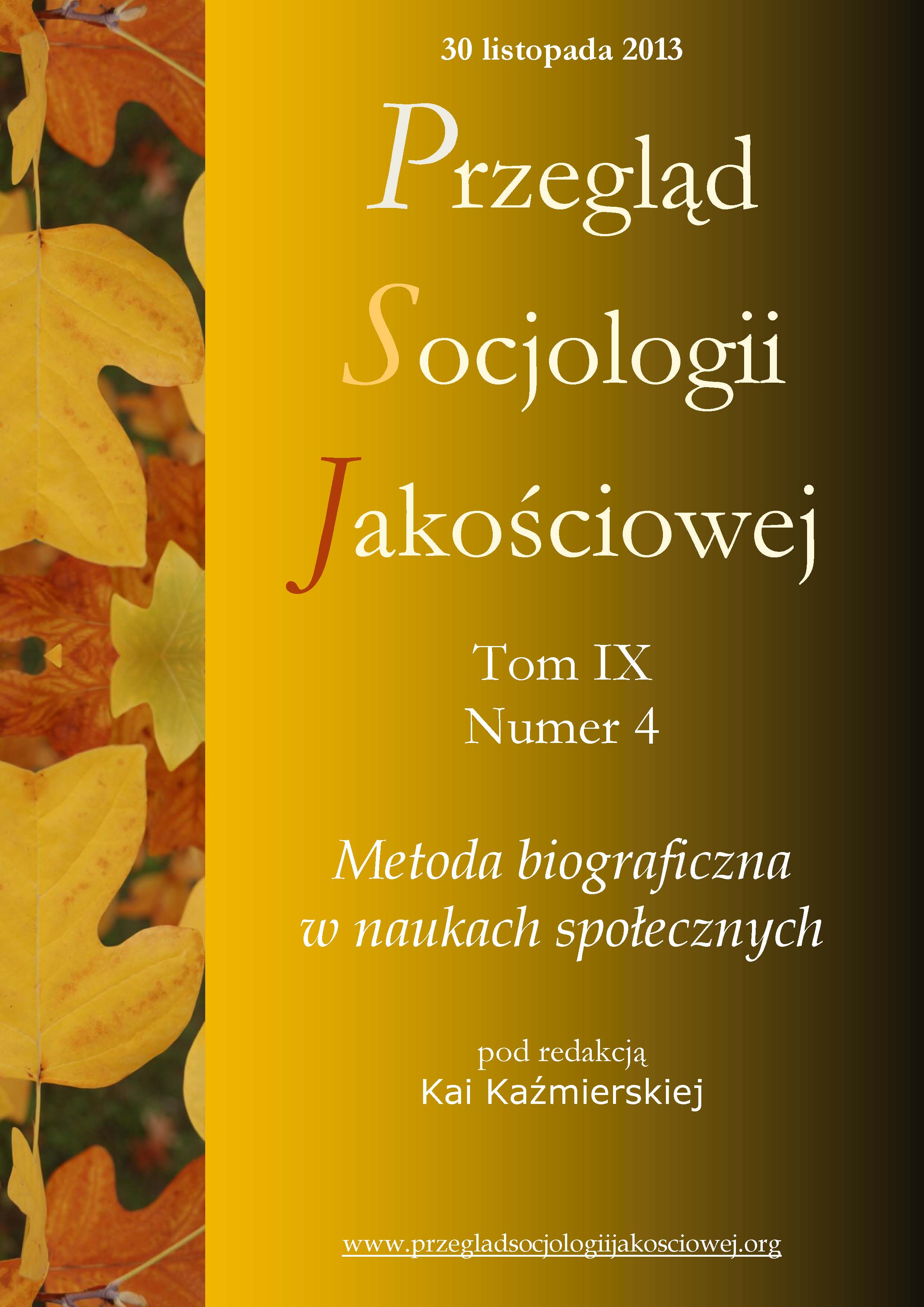 					Pokaż  Tom 9 Nr 4 (2013): Metoda biograficzna w naukach społecznych
				